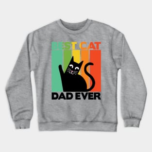 Best Cat Dad Ever Retro Vintage Daddy Gift Cats Crewneck Sweatshirt